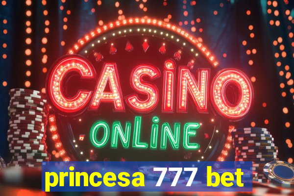 princesa 777 bet